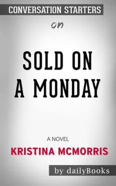 sold on a monday: a novel by kristina mcmorris: conversation starters book cover image