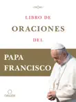 Libro de oraciones del Papa Francisco sinopsis y comentarios