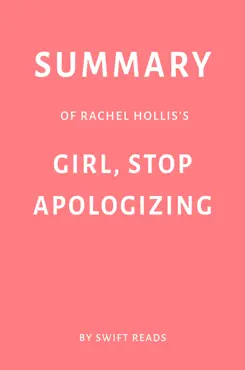 summary of rachel hollis’s girl, stop apologizing by swift reads book cover image
