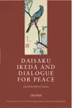 Daisaku Ikeda and Dialogue for Peace synopsis, comments