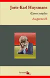 Joris-Karl Huysmans : Oeuvres complètes et annexes (annotées, illustrées) sinopsis y comentarios