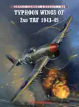 Typhoon Wings of 2nd TAF 1943–45
