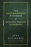 The John MacArthur Handbook of Effective Biblical Leadership synopsis, comments