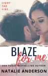 Blaze For Me (Be for Me: Austin) sinopsis y comentarios