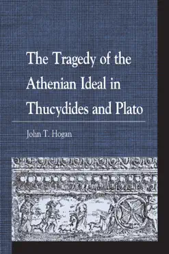 the tragedy of the athenian ideal in thucydides and plato imagen de la portada del libro