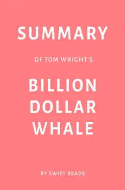 summary of tom wright’s billion dollar whale by swift reads book cover image