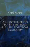 A Contribution to The Critique Of The Political Economy synopsis, comments