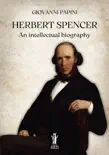 Herbert Spencer, an intellectual biography synopsis, comments