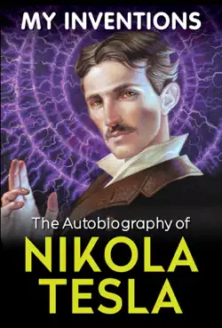 my inventions - the autobiography of nikola tesla book cover image