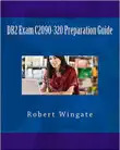 DB2 Exam C2090-320 Preparation Guide synopsis, comments