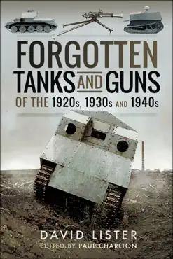 forgotten tanks and guns of the 1920s, 1930s and 1940s book cover image