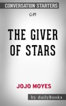 The Giver of Stars by Jojo Moyes: Conversation Starters book summary, reviews and downlod