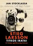 Stieg Larsson titkos iratai sinopsis y comentarios