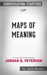 Maps of Meaning: The Architecture of Belief by by Jordan B. Peterson: Conversation Starters book summary, reviews and downlod