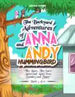 The Backyard Adventures of Anna and Andy Hummingbird synopsis, comments