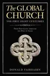 The Global Church---The First Eight Centuries synopsis, comments
