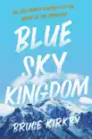 Blue Sky Kingdom synopsis, comments