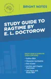 Study Guide to Ragtime by E. L. Doctorow synopsis, comments