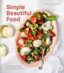 Simple Beautiful Food book summary, reviews and download