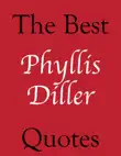 Best Phyllis Diller Quotes synopsis, comments