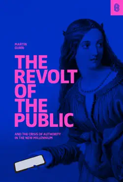 the revolt of the public and the crisis of authority in the new millennium book cover image