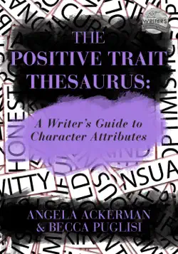 the positive trait thesaurus: a writer's guide to character attributes book cover image