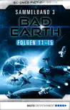 Bad Earth Sammelband 3 - Science-Fiction-Serie synopsis, comments