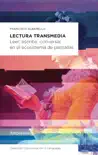 Lectura transmedia synopsis, comments