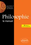 Philosophie, Le manuel - 4e édition enrichie et augmentée sinopsis y comentarios
