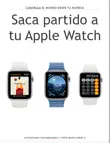 Saca partido a tu Apple Watch sinopsis y comentarios