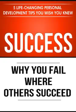 success: why you fail where others succeed - 5 personal development tips you wish you knew book cover image