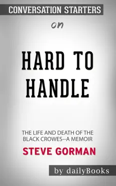 hard to handle: the life and death of the black crowes--a memoir by steve gorman & steven hyden: conversation starters book cover image