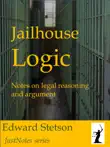 Jailhouse Logic Notes on Legal Reasoning and Argument synopsis, comments