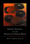 Jewish Anxiety and the Novels of Philip Roth sinopsis y comentarios