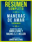 Resumen Completo: Maneras De Amar (Attached) - Basado En El Libro De Amir Levine y Rachel S. F. Heller sinopsis y comentarios