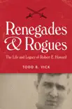 Renegades & Rogues sinopsis y comentarios