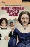 Harriet Martineau Dreams of Dancing synopsis, comments