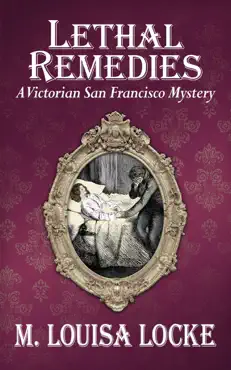 lethal remedies: a victorian san francisco mystery book cover image