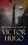 The Complete Novels of Victor Hugo synopsis, comments
