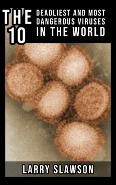 the 10 deadliest and most dangerous viruses in the world book cover image