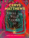 Where the Wild Cooks Go synopsis, comments