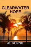 Clearwater Hope synopsis, comments