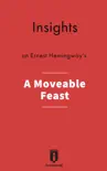 Insights on Ernest Hemingway's A Moveable Feast sinopsis y comentarios