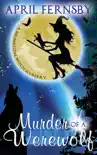 Murder Of A Werewolf book summary, reviews and download