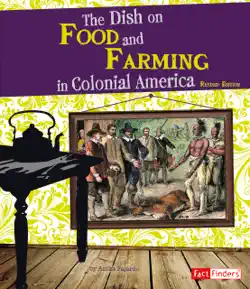 the dish on food and farming in colonial america book cover image