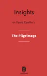 Insights on Paulo Coelho's The Pilgrimage sinopsis y comentarios
