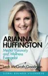 Arianna Huffington synopsis, comments