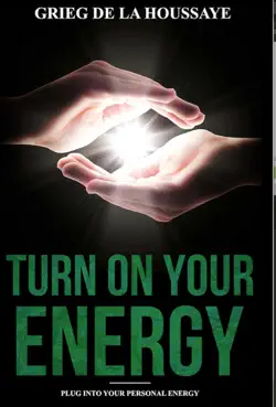 turn on your energy: taking your health and well being into your own hands book cover image