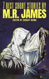 7 best short stories by M. R. James synopsis, comments