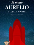 El mono Aurelio viaja a Marte book summary, reviews and download